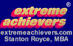 Extreme Achievers(R) is a registered 

trademark of Stanton Royce, MBA